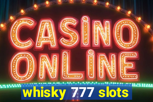 whisky 777 slots